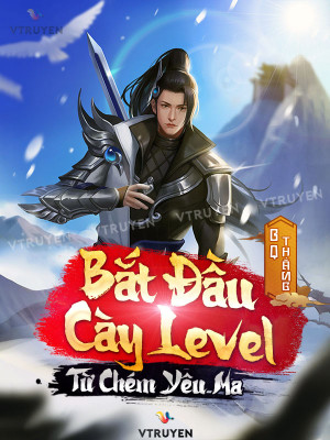 Bắt Đầu Cày Level Từ Chém Yêu Ma