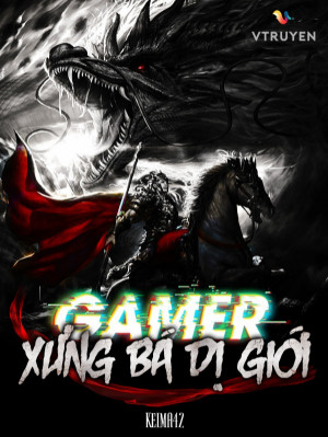 Gamer Xưng Bá Dị Giới