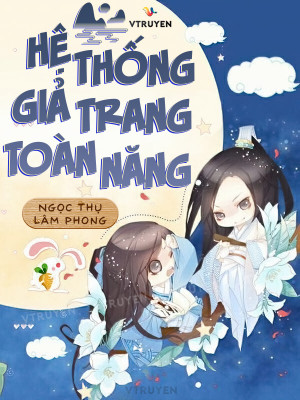 Hệ Thống Giả Trang Toàn Năng