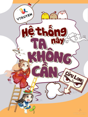 Hệ Thống Này, Ta Không Cần!