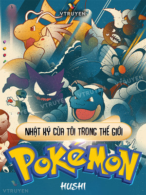 Nhật Ký Của Tôi Trong Thế Giới Pokemon