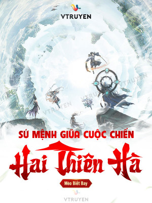 Sứ Mệnh Giữa Cuộc Chiến Hai Thiên Hà