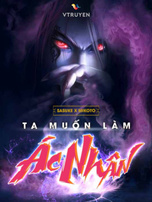 Ta Muốn Làm Ác Nhân