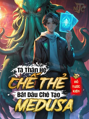 Tà Thần Hệ Chế Thẻ: Bắt Đầu Chế Tạo Medusa