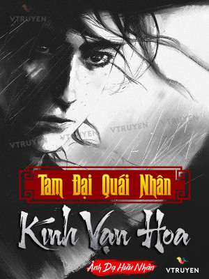 Tam Đại Quái Nhân Kính Vạn Hoa