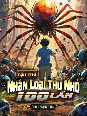 Tận Thế: Nhân Loại Thu Nhỏ 100 Lần